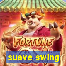 suave swing